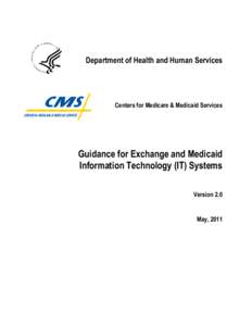 Department of Health and Human Services  Centers for Medicare & Medicaid Services Guidance for Exchange and Medicaid Information Technology (IT) Systems