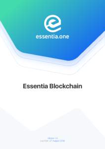 essentia.one  Essentia Blockchain Version 1.4 Last Edit: 27 August 2018