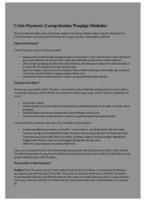 Crisis Payment (Lacag-bixinta Waqtiga Shidada) Waxaan fahamsanahay inay jiri karaan waqtiyo aad nooga baahan tahay taageero dheeraad ah. Crisis Payment waa lacag-bixin hal-mar ah oo lagu siin karo duruufaha qaarkood. Max