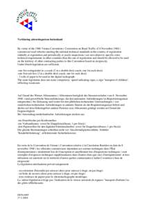 Verklaring uitrustingseisen buitenland By virtue of the 1968 Vienna Convention ( Convention on Road Traffic of 8 Novembercommercial road vehicles meeting the national technical standards in the country of registr