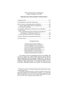 Harvard Journal of Law & Technology Volume 19, Number 1 Fall 2005 PURE FICTION: THE ATTEMPT TO PATENT PLOT I. INTRODUCTION ..............................................................................231 II. THE PROPOSA