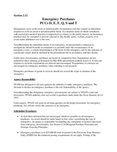 Section[removed]Emergency Purchases PCCs D, E, F, Q, S and T Emergencies occur as the result of unforeseeable circumstances and may require an immediate response to avert an actual or potential public threat. If a situatio