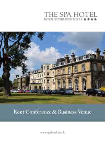 Kent Conference & Business Venue  www.spahotel.co.uk The Grounds •	 Meeting space for 2 to 300 delegates