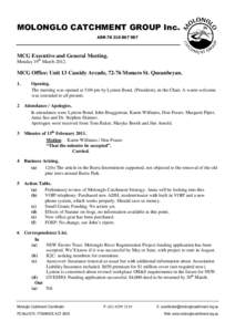 MOLONGLO CATCHMENT GROUP Inc. ABN[removed]MCG Executive and General Meeting. Monday 19th March 2012.