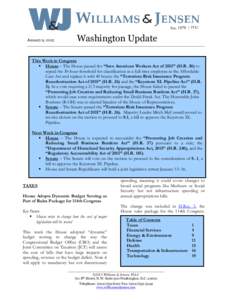 January 9, 2015  Washington Update This Week in Congress  House – The House passed the “Save American Workers Act of 2015” (H.R. 30) to