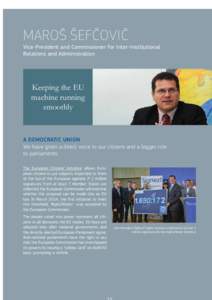 MAROŠ ŠEFČOVIČ  Vice-President and Commissioner for Inter-Institutional Relations and Administration  Keeping the EU