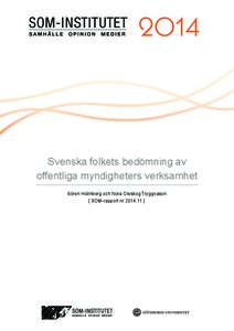 Svenska folkets bedömning av offentliga myndigheters verksamhet Sören Holmberg och Nora Oleskog Tryggvason [ SOM-rapport nr 2014:11 ]  Innehållsförteckning