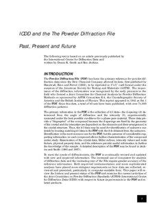 ICDD and the The Powder Diffraction File Past, Present and Future The following text is based on an article previously published by