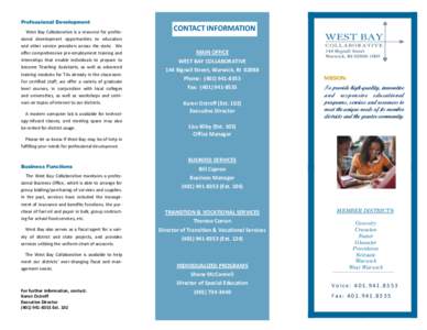 Professional Development West Bay Collaborative is a resource for professional development opportunities to educators and other service providers across the state. We offer comprehensive pre-employment training and inter