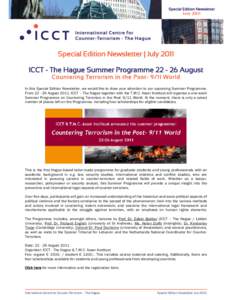 Special Edition Newsletter Jul y 2011 Special Edition Newsletter | July 2011 ICCT - The Hague Summer ProgrammeAugust Countering Terrorism in the PostWorld
