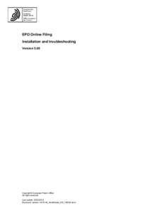 EPO Online Filing Installation and troubleshooting Version 5.08 Copyright© European Patent Office All rights reserved