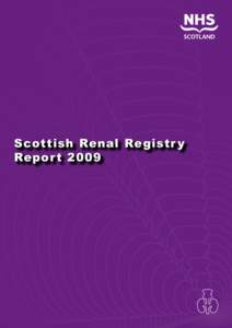 Scottish Renal Registr y Repor t 2009 Scottish Renal Association Scottish Renal Registry Report 2009