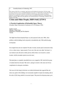 To investigate Fear of Crime in the Elderly, to develop Community Crime Prevention Strategies for the Elderly living in Aged Accommodation Complexes, and to evaluate the effectiveness of such Programs in reducing Fear of