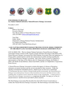 FOR IMMEDIATE RELEASE Los Alamos National Laboratory Natural Resource Damage Assessment November 8, 2013 Contact: Rebecca Neri Zagal Executive Director