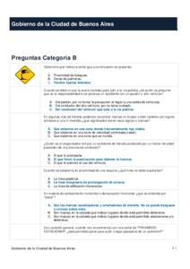 Gobierno de la Ciudad de Buenos Aires  Preguntas Categoría B Determine qué indica la señal que a continuación se presenta: A. Proximidad de bosques. B. Zonas de palmeras.