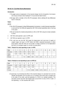 UR-150  UR-150 D1: Cost Risk Sharing Mechanisms Introduction 1.This paper gives an explanation of the incentive design that the Competition Commission (CC) has put forward under heading D1 in its provisional determinatio