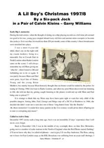 A Lil Boy’s ChristmasBy a Six-pack Jock in a Pair of Calvin Kleins – Garry Williams Early Big L memories During the mid-sixties, when the thought of sitting on a ship playing records as a full-time job seemed