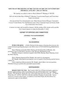 MINUTES OF THE MEETING OF THE COUNCIL OF THE CITY OF WATERVLIET THURSDAY, JANUARY 7, 2016 AT 7:00 P.M. The meeting was called to order by Mayor Michael P. Manning at 7:00 P.M. Roll call showed that Mayor Michael P. Manni
