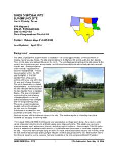 SIKES DISPOSAL PITS SUPERFUND SITE Harris County, Texas EPA Region 6 EPA ID: TXD980513956 Site ID: [removed]