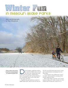 in Missouri State Parks story and photographs by Tom Uhlenbrock Hikers, bikers and runners enjoy the snowy landscape