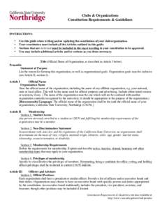 Clubs & Organizations Constitution Requirements & Guidelines INSTRUCTIONS: • Use this guide when writing and/or updating the constitution of your club/organization. • Your constitution must include all the Articles o