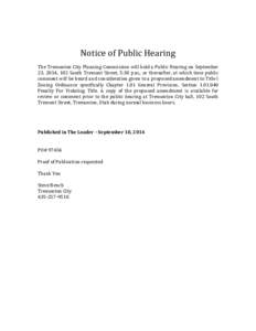 Notice of Public Hearing The Tremonton City Planning Commission will hold a Public Hearing on September 23, 2014, 102 South Tremont Street, 5:30 p.m., or thereafter, at which time public comment will be heard and conside