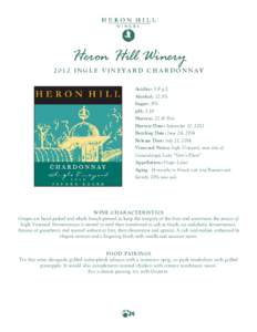 Heron Hill WineryI N G L E V I N E YA R D C H A R D O N NAY Acidity: 5.9 g/L Alcohol: 12.5% Sugar: .9%