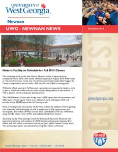 UWG - NEWNAN NEWS  Historic Facility on Schedule for Fall 2015 Classes The remaining work on the new historic Newnan facility is expected to be completed in early 2015, with classes officially beginning in AugustR