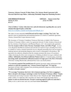 Tennessee Attorney General, 19 other States, City Attorney Reach Agreement with Flavored Malt Beverage Maker, Addressing Potentially Dangerous Marketing Practices FOR IMMEDIATE RELEASE March 25, 2014 #14-07