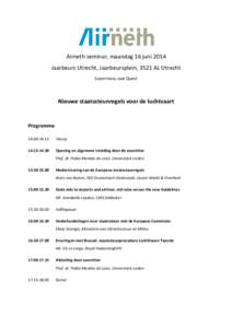 Airneth seminar, maandag 16 juni 2014 Jaarbeurs Utrecht, Jaarbeursplein, 3521 AL Utrecht Supernova, zaal Quest Nieuwe staatssteunregels voor de luchtvaart