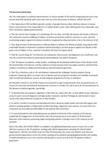 The Barcelona Declaration We, the undersigned, as political representatives of various peoples of the world, recognising that every man, woman and child should be able to live their lives free from the tyranny of disease