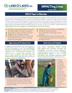 IMPACTing Lives December[removed]Year in Review In 2013, Land O’Lakes managed 33 agricultural development projects in 24 countries, which were funded primarily by the United States Agency for International Developmen