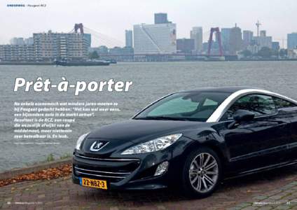 ONDERWEG - Peugeot RCZ  Prêt-à-porter Na enkele economisch wat mindere jaren moeten ze bij Peugeot gedacht hebben: “Het kan wel weer eens, een bijzondere auto in de markt zetten”.