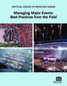 CRITICAL ISSUES IN POLICING SERIES  Managing Major Events: Best Practices from the Field  CRITICAL ISSUES IN POLICING SERIES