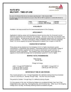 RATE MTU MILITARY - TIME-OF-USE By order of the Alabama Public Service Commission dated December 7, 1998 in Docket # [removed]The kWh charges shown reflect adjustment pursuant to Rates RSE and CNP for application to monthl