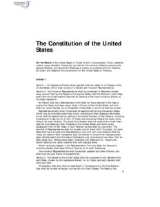 The Constitution of the United States WE THE PEOPLE of the United States, in Order to form a more perfect Union, establish Justice, insure domestic Tranquility, provide for the common defence, promote the general Welfare