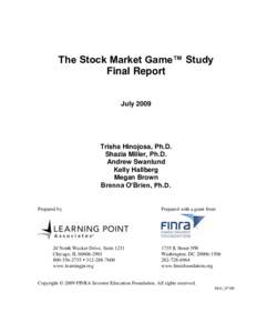 The Stock Market Game™ Study Final Report July 2009 Trisha Hinojosa, Ph.D. Shazia Miller, Ph.D.