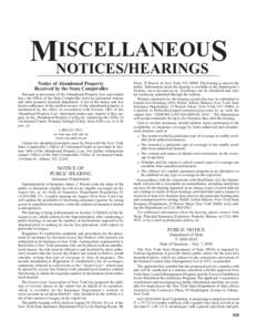 ISCELLANEOUS MNOTICES/HEARINGS Notice of Abandoned Property Received by the State Comptroller Pursuant to provisions of the Abandoned Property Law and related laws, the Office of the State Comptroller receives unclaimed 