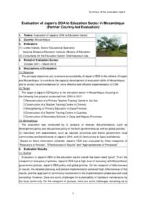 Summary of the evaluation report  Evaluation of Japan’s ODA to Education Sector in Mozambique (Partner Country-led Evaluation) 1. Theme: Evaluation of Japan’s ODA to Education Sector 2. Country: Mozambique