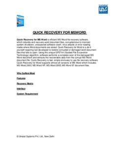 QUICK RECOVERY FOR MSWORD Quick Recovery for MS Word is efficient MS Word file recovery software, which rebuilds and recovers word document files, corrupted due to incorrect system shutdown, unexpected software crash, vi