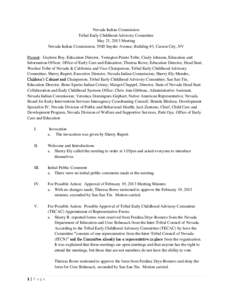 Nevada Indian Commission Tribal Early Childhood Advisory Committee May 21, 2013 Meeting Nevada Indian Commission, 5500 Snyder Avenue, Building #3, Carson City, NV Present: Gayleen Roy, Education Director, Yerington Paiut