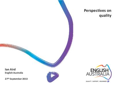 Perspectives on quality Ian Aird  English Australia