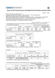 Fiscal Year 2016 Second Quarter Consolidated Financial Results (Japanese GAAP) August 1, 2016 Name of Listed Company: GMO Internet, Inc. Exchange Listing: Tokyo Stock Exchange Stock Code: 9449 URL: http://www.gmo.jp/en