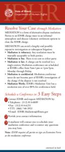 State of Illinois Department of Human Rights Resolve Your Case through Mediation MEDIATION is a form of alternative dispute resolution. Parties to an IDHR charge meet in an informal