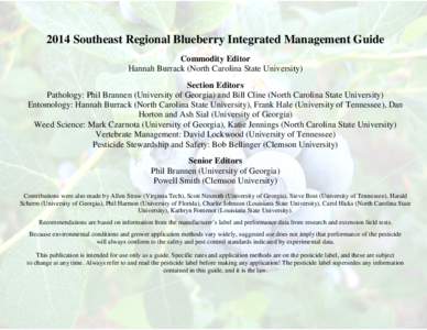 2014 Southeast Regional Blueberry Integrated Management Guide Commodity Editor Hannah Burrack (North Carolina State University) Section Editors Pathology: Phil Brannen (University of Georgia) and Bill Cline (North Caroli