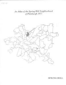 An Atlas of the Spring Hill Neighborhood of Pittsburgh 1977