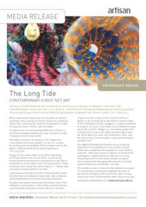 media release  For Immediate Release The Long Tide Contemporary Ghost Net Art