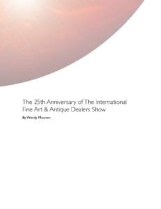 The 25th Anniversary of The International Fine Art & Antique Dealers Show By Wendy Moonan N