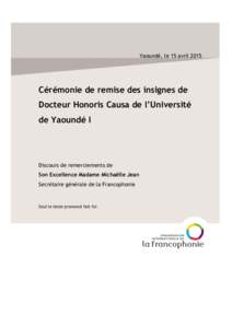 Yaoundé, le 15 avrilCérémonie de remise des insignes de Docteur Honoris Causa de l’Université de Yaoundé I