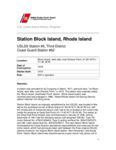 U.S. Coast Guard History Program  Station Block Island, Rhode Island USLSS Station #5, Third District Coast Guard Station #62 Location: